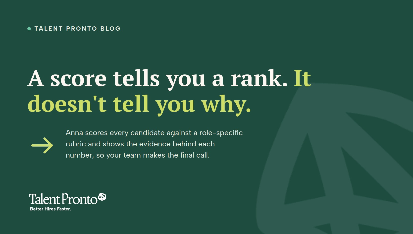 Talent Pronto blog cover reading 'A score tells you a rank. It doesn't tell you why.'