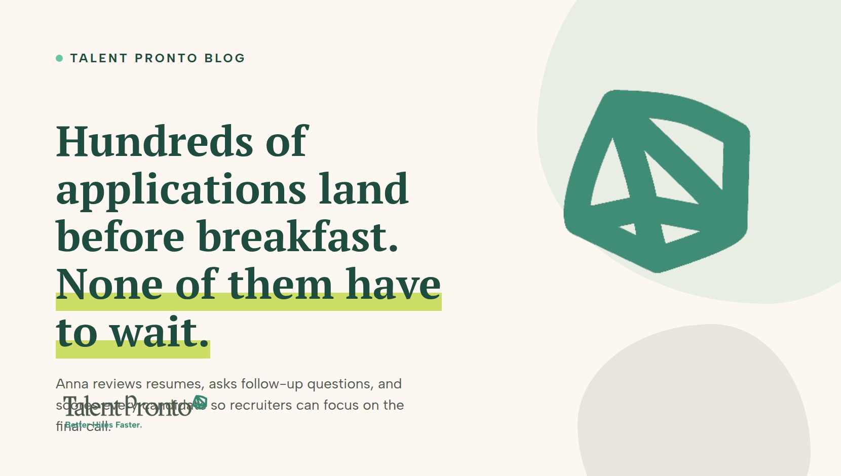 Talent Pronto blog cover reading 'Hundreds of applications land before breakfast. None of them have to wait.'