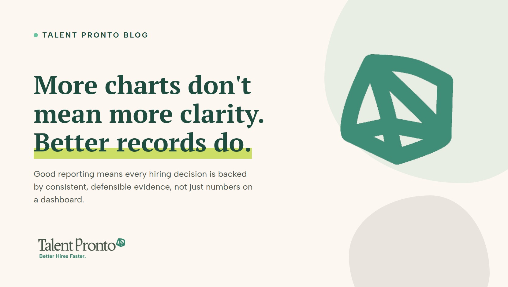 Talent Pronto blog cover reading 'More charts don't mean more clarity. Better records do.'