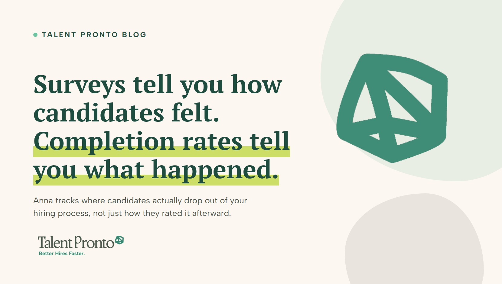 Talent Pronto blog cover reading 'Surveys tell you how candidates felt. Completion rates tell you what happened.'