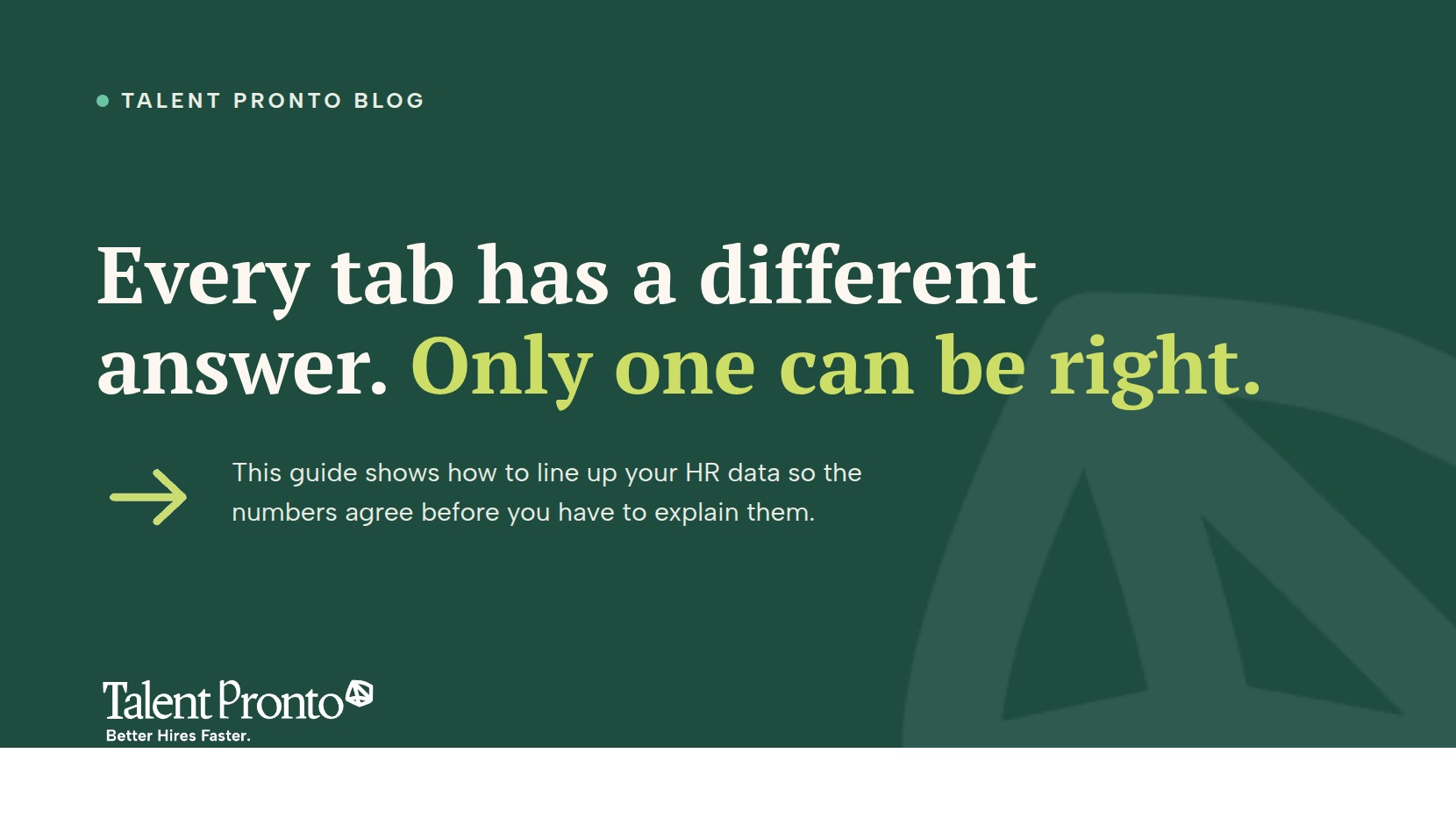 Talent Pronto blog cover reading 'Every tab has a different answer. Only one can be right.'