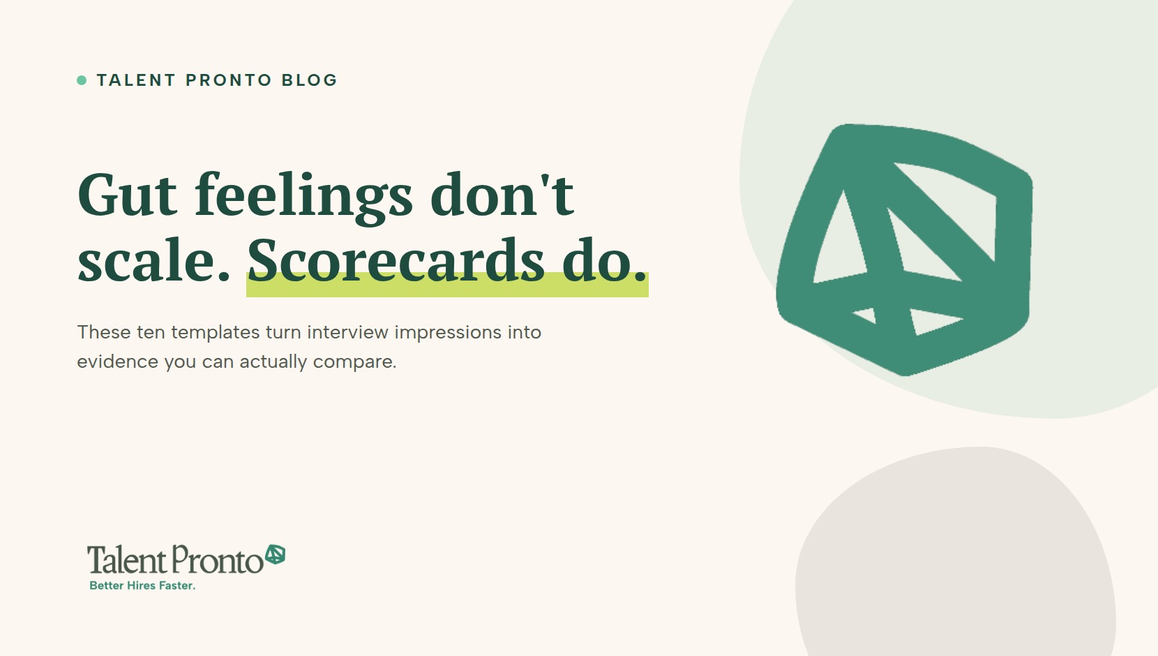 Talent Pronto blog cover reading 'Gut feelings don't scale. Scorecards do.'