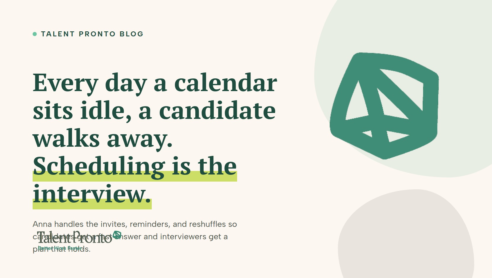 Talent Pronto blog cover reading 'Every day a calendar sits idle, a candidate walks away. Scheduling is the interview.'