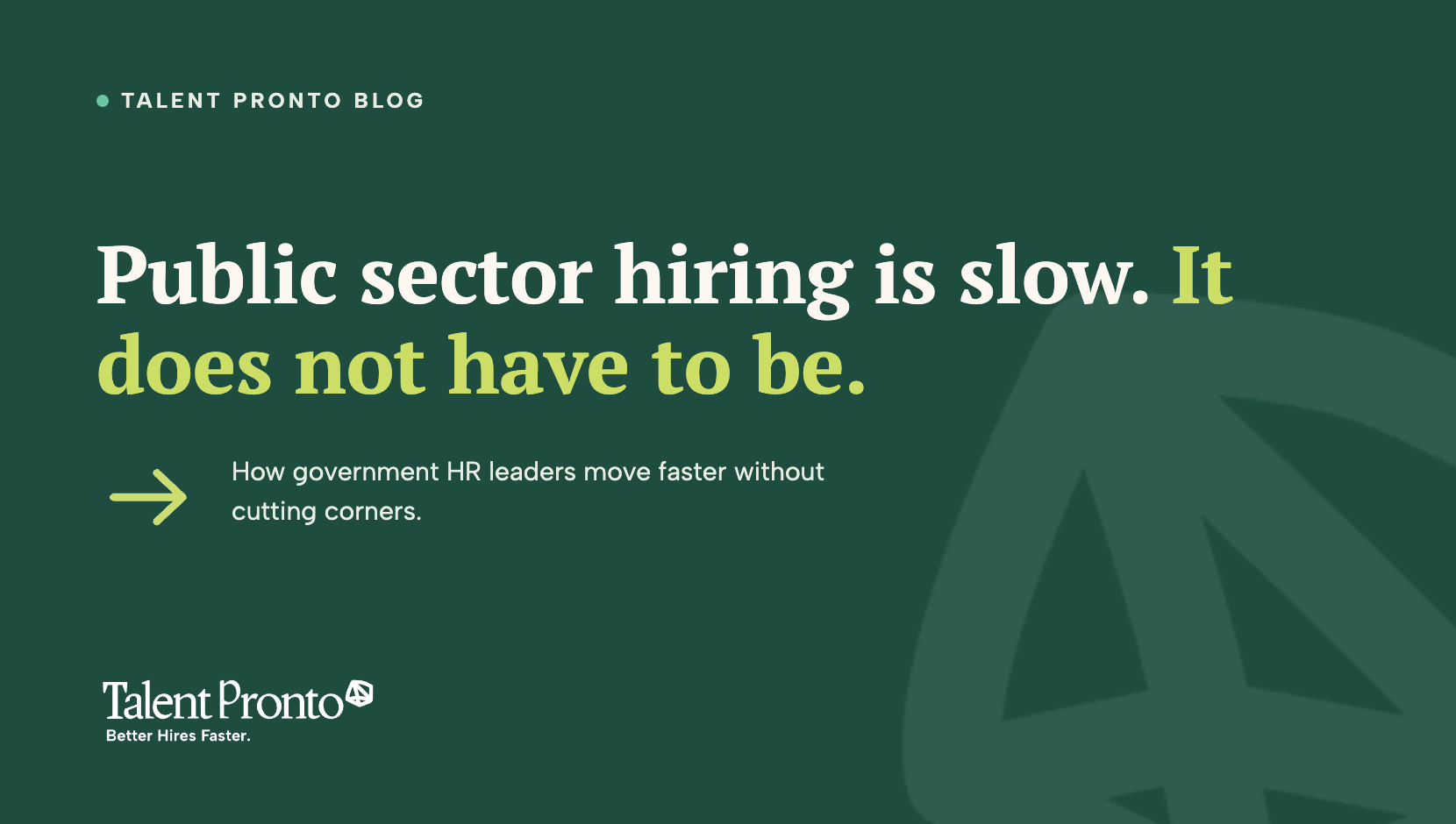 The Government HR Leader's Guide to AI-Augmented Hiring: Moving Faster Without Cutting Corners