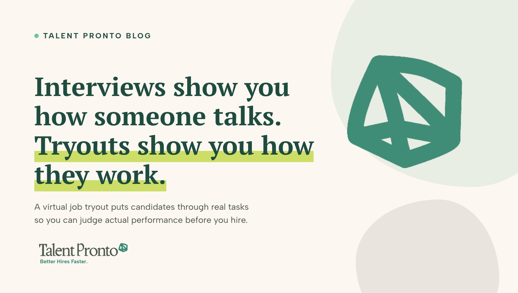 Talent Pronto blog cover reading 'Interviews show you how someone talks. Tryouts show you how they work.'