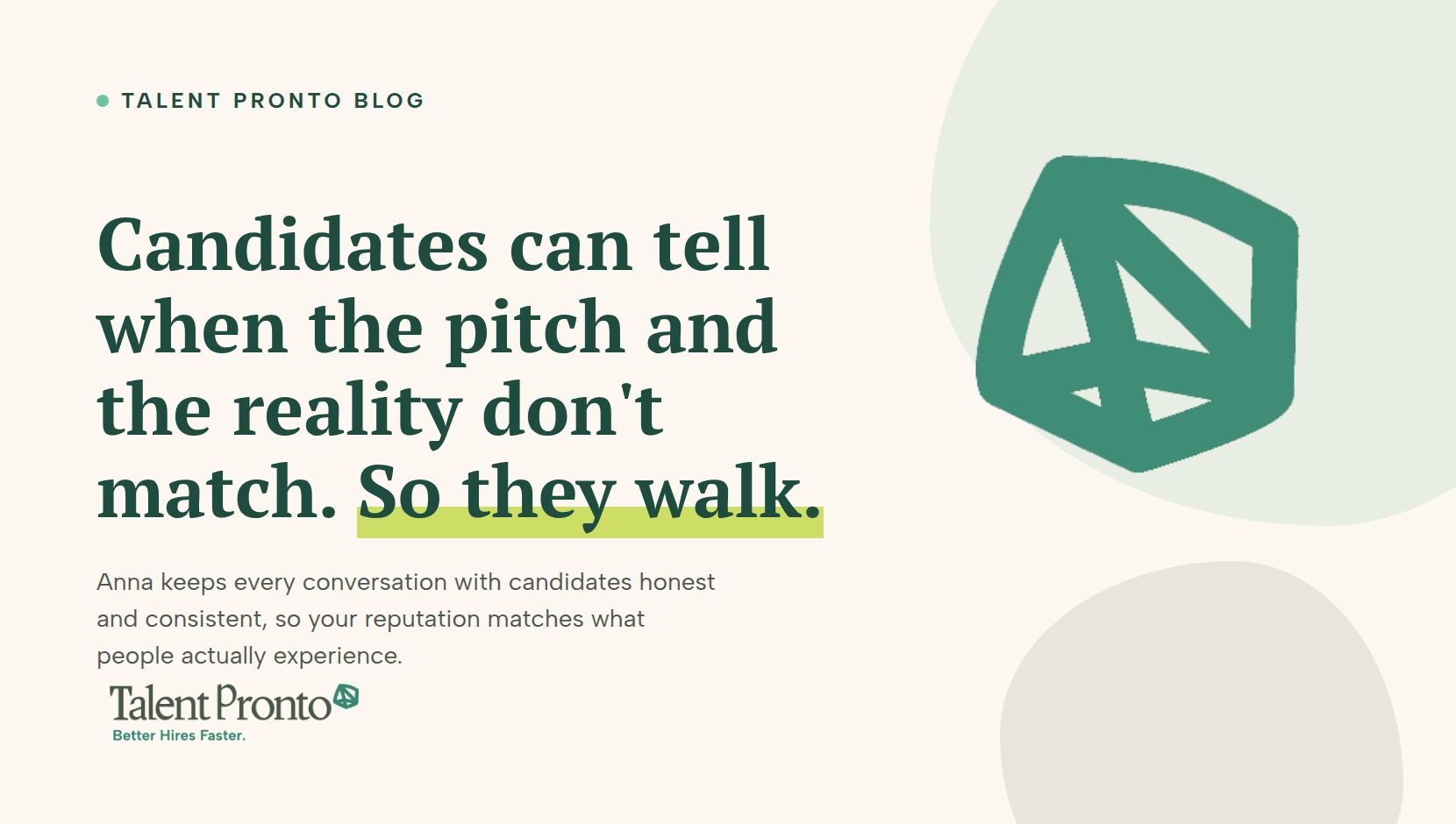 Talent Pronto blog cover reading 'Candidates can tell when the pitch and the reality don't match. So they walk.'