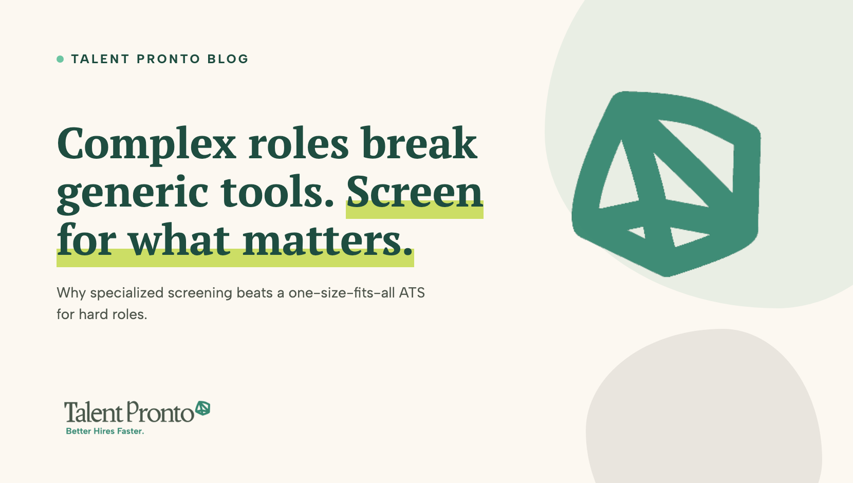 Why Complex Roles Need Specialized Screening (Not Generic ATS)